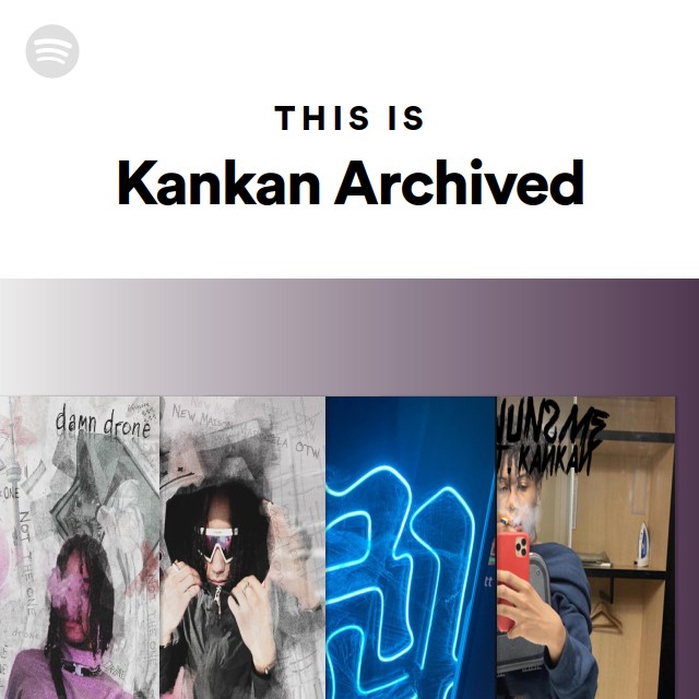 This Is Kankan Archived playlist by Spotify Spotify