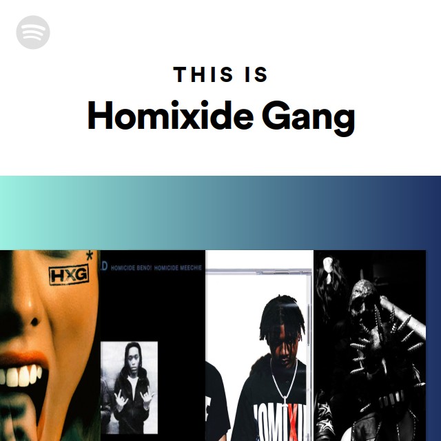 This Is Homixide Gang - Playlist By Spotify | Spotify