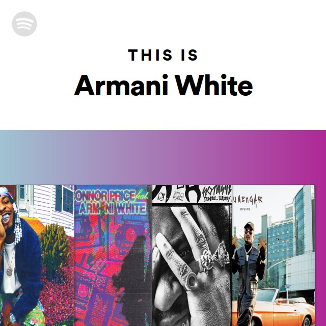 This Is Armani White - playlist by Spotify | Spotify