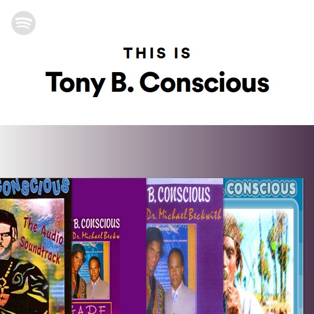 This Is Tony B. Conscious - Playlist By Spotify | Spotify