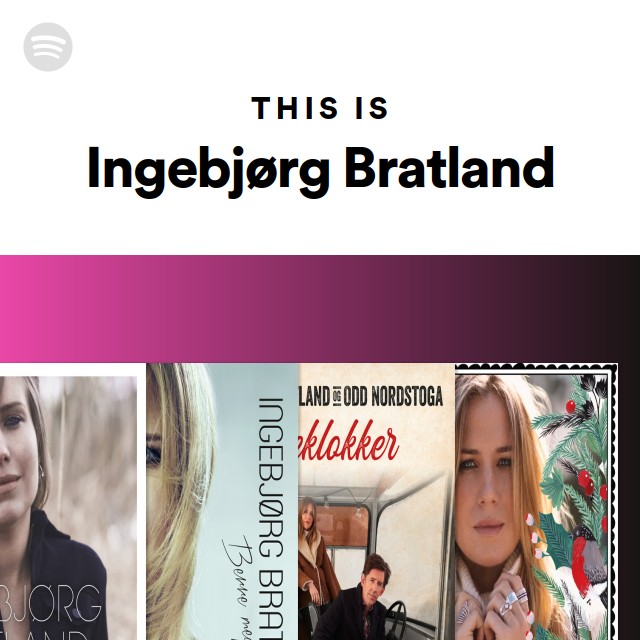 This Is Ingebjørg Bratland | Spotify Playlist