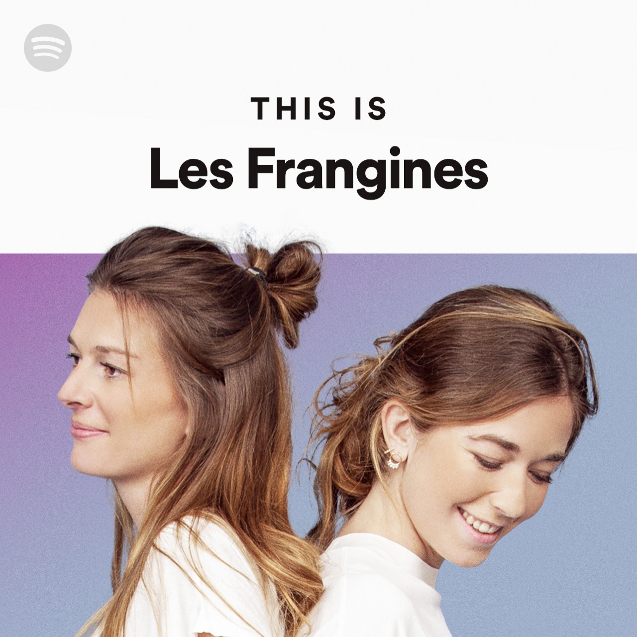 This Is Les Frangines Spotify Playlist