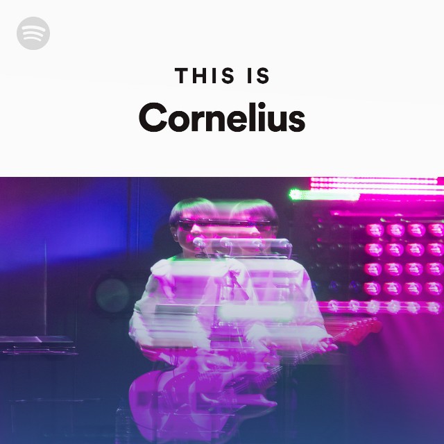 This Is Cornelius playlist by Spotify Spotify