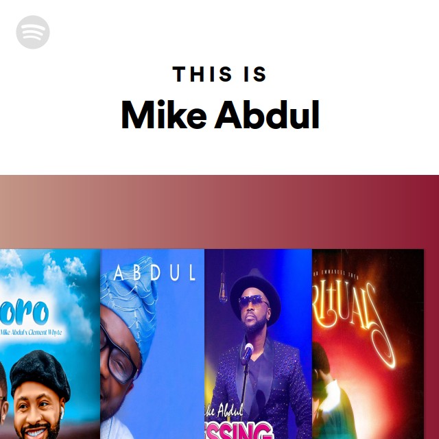 Mike Abdul Songs, Albums and Playlists | Spotify