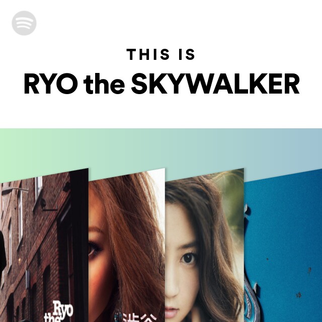 RYO the SKYWALKER | Spotify