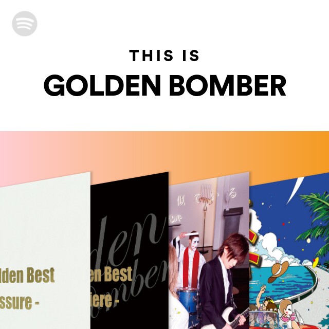 This Is Golden Bomber Spotify Playlist