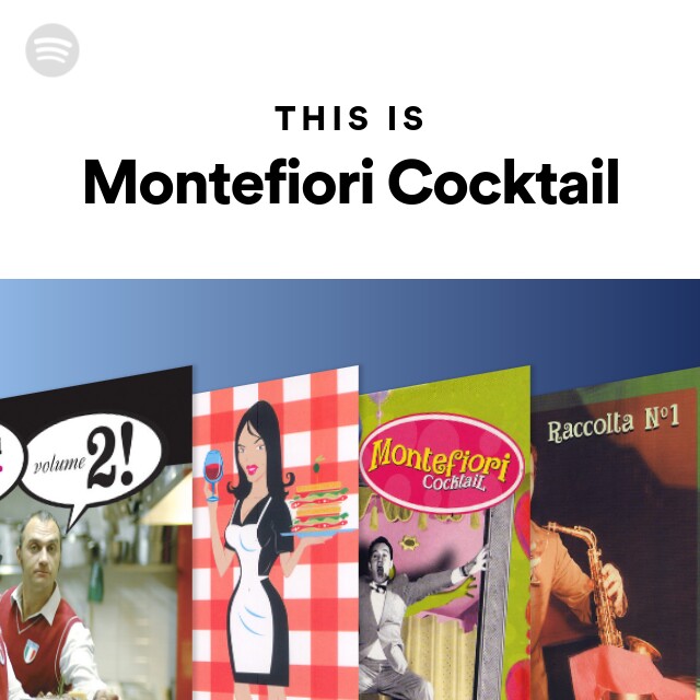 This Is Montefiori Cocktail - playlist by Spotify | Spotify