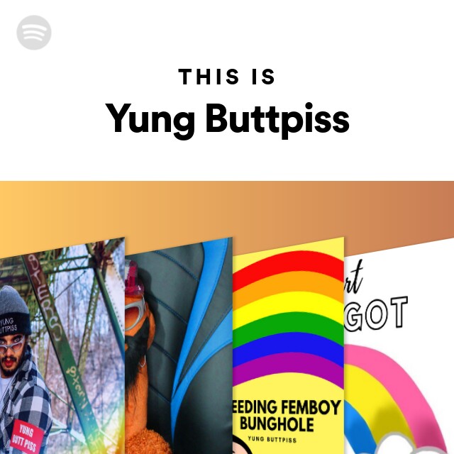 This Is Yung Buttpiss Playlist By Spotify Spotify