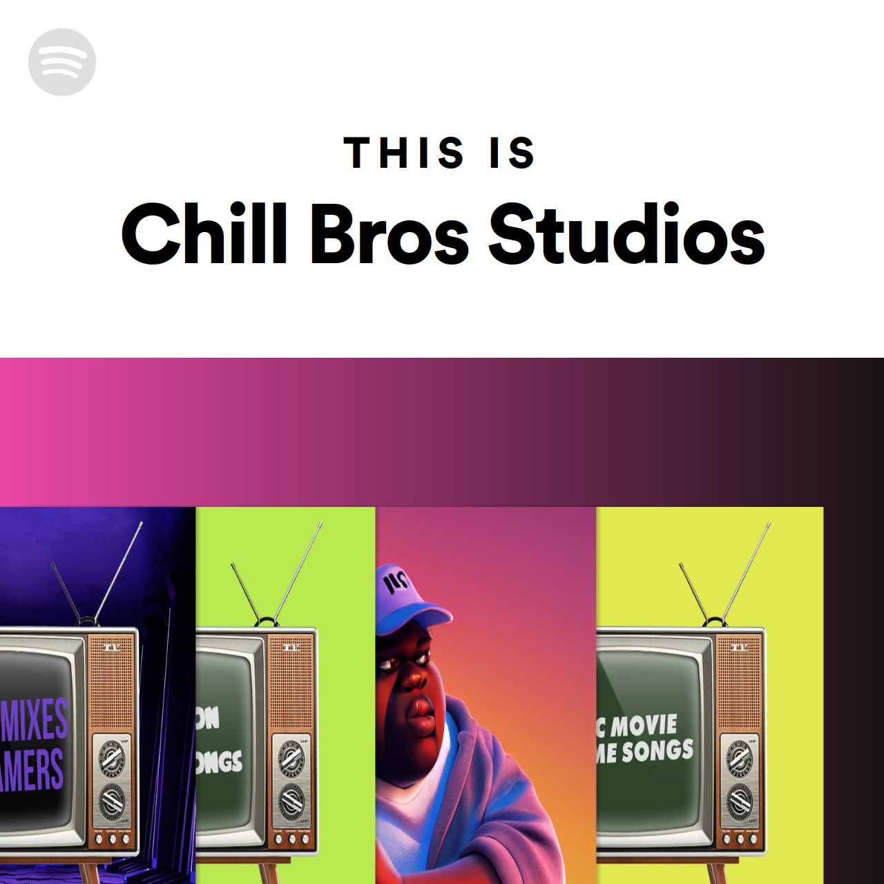 This Is Chill Bros Studios | Spotify Playlist