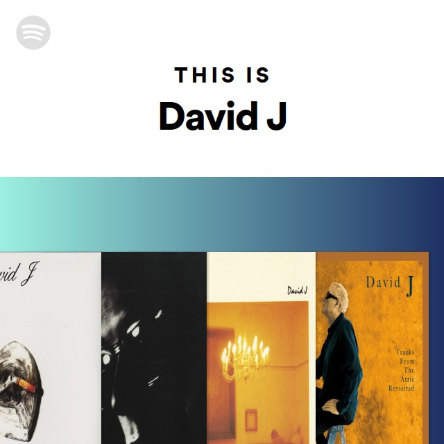 This Is David J - playlist by Spotify | Spotify