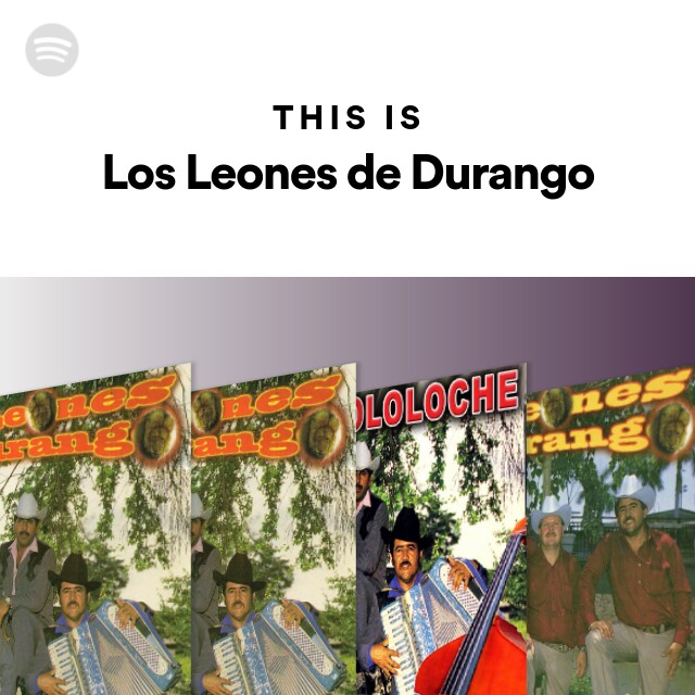 Los Leones de Durango | Spotify