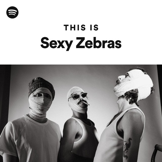 This Is Sexy Zebras Playlist By Spotify Spotify