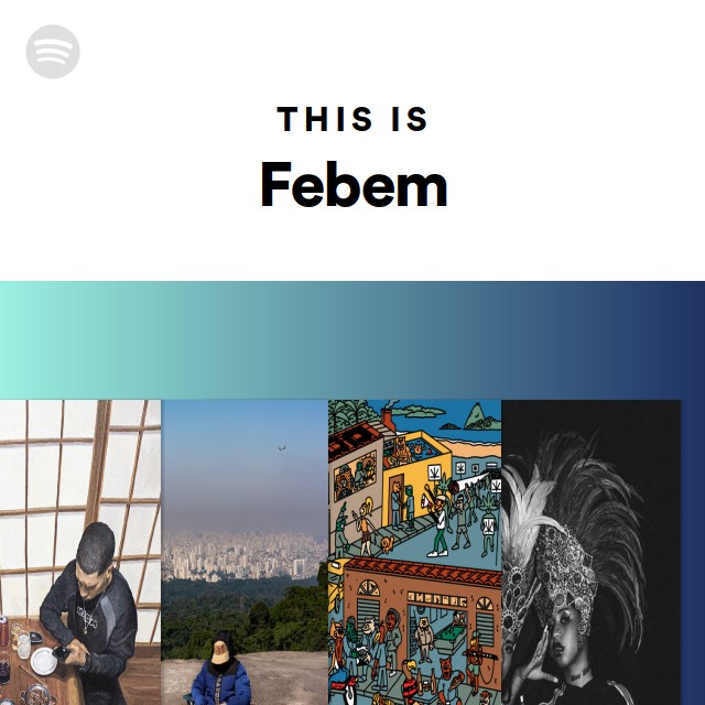 This Is Febem - playlist by Spotify | Spotify