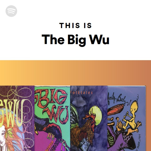 This Is The Big Wu - playlist by Spotify | Spotify