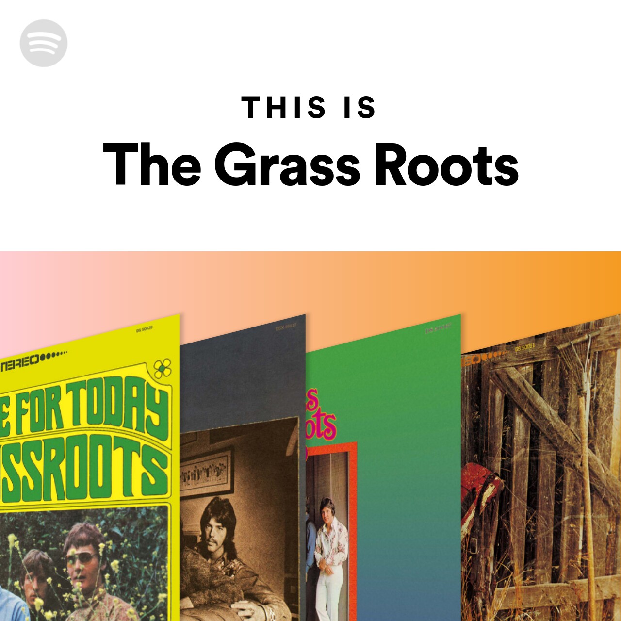 This Is The Grass Roots Spotify Playlist