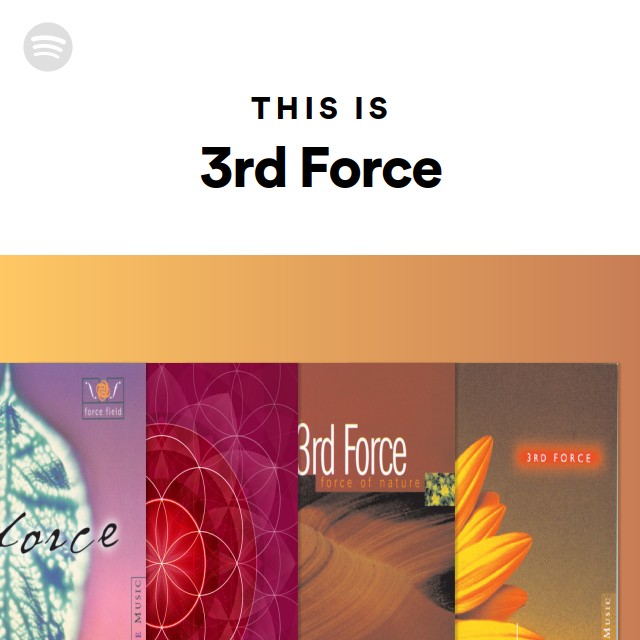 This Is 3rd Force Playlist By Spotify Spotify 1571