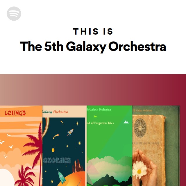 This Is The 5th Galaxy Orchestra - playlist by Spotify | Spotify