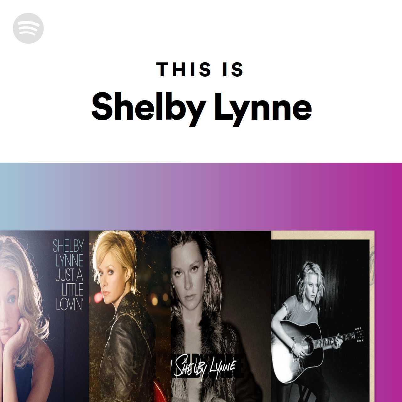 This Is Shelby Lynne Spotify Playlist