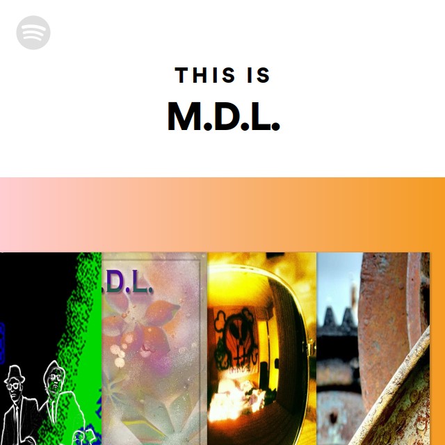 This Is M.D.L. - playlist by Spotify | Spotify
