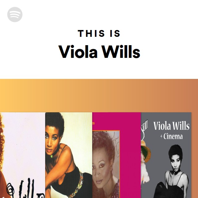 This Is Viola Wills Spotify Playlist