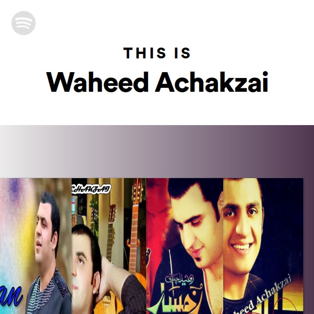 This Is Waheed Achakzai - playlist by Spotify | Spotify