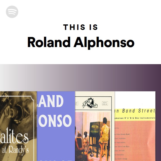 This Is Roland Alphonso - playlist by Spotify | Spotify