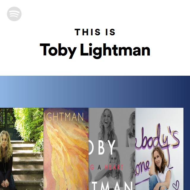 This Is Toby Lightman - playlist by Spotify | Spotify
