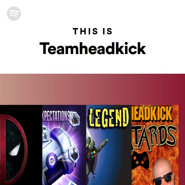 This Is Teamheadkick On Spotify