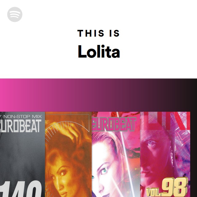 This Is Lolita Playlist By Spotify Spotify