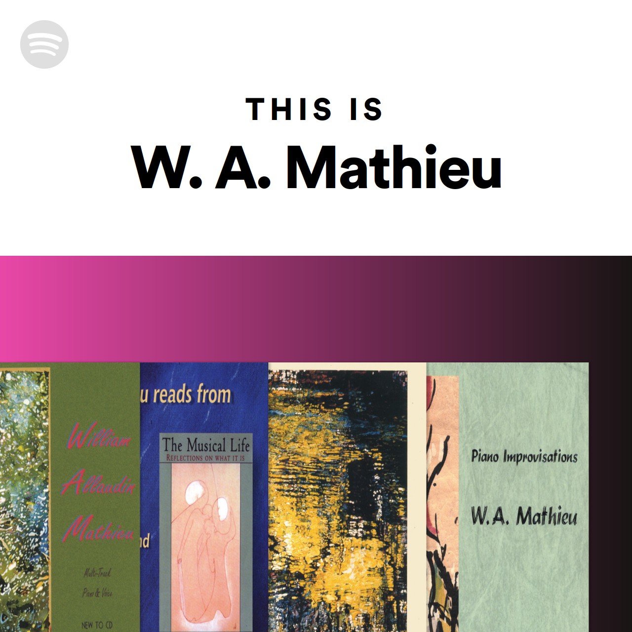Wa Mathieu This Is W. A. Mathieu | Spotify Playlist