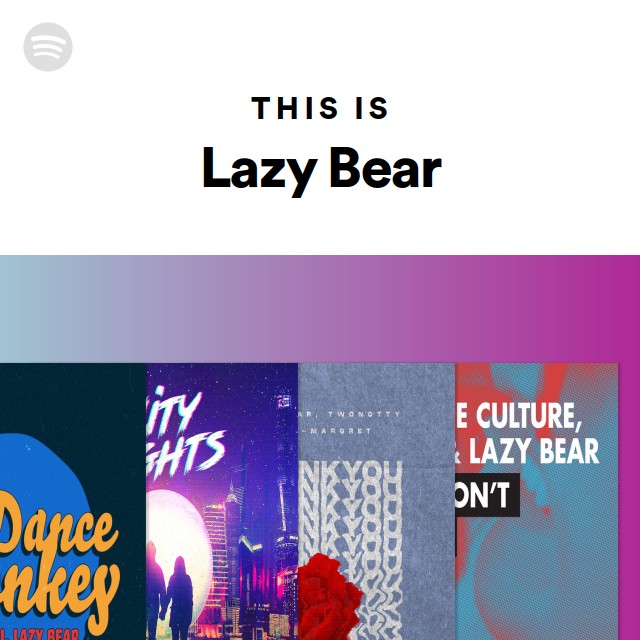 This Is Lazy Bear playlist by Spotify Spotify
