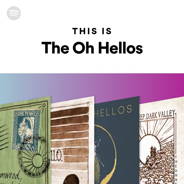 This Is The Oh Hellos playlist by Spotify Spotify