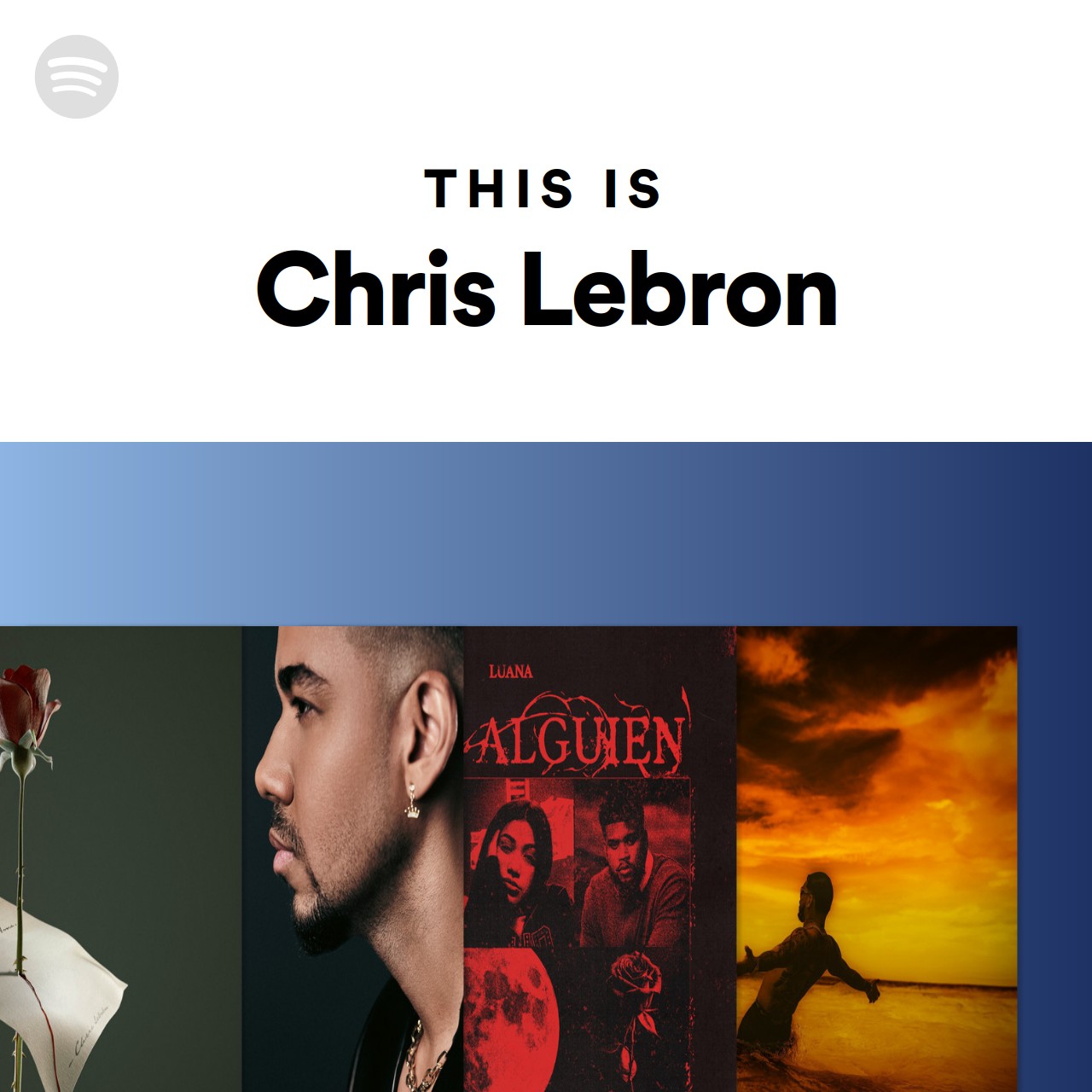 This Is Chris Lebron Spotify Playlist