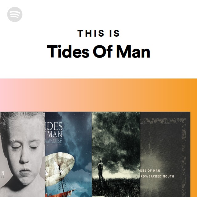 This Is Tides Of Man playlist by Spotify Spotify
