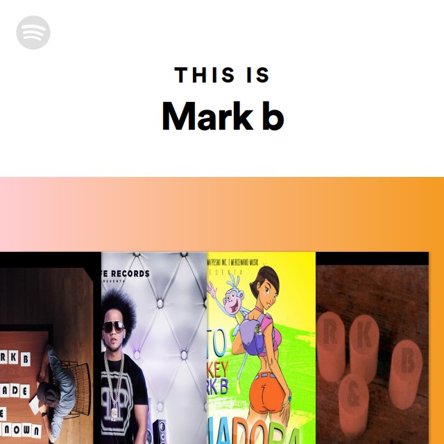 This Is Mark B - Playlist By Spotify | Spotify