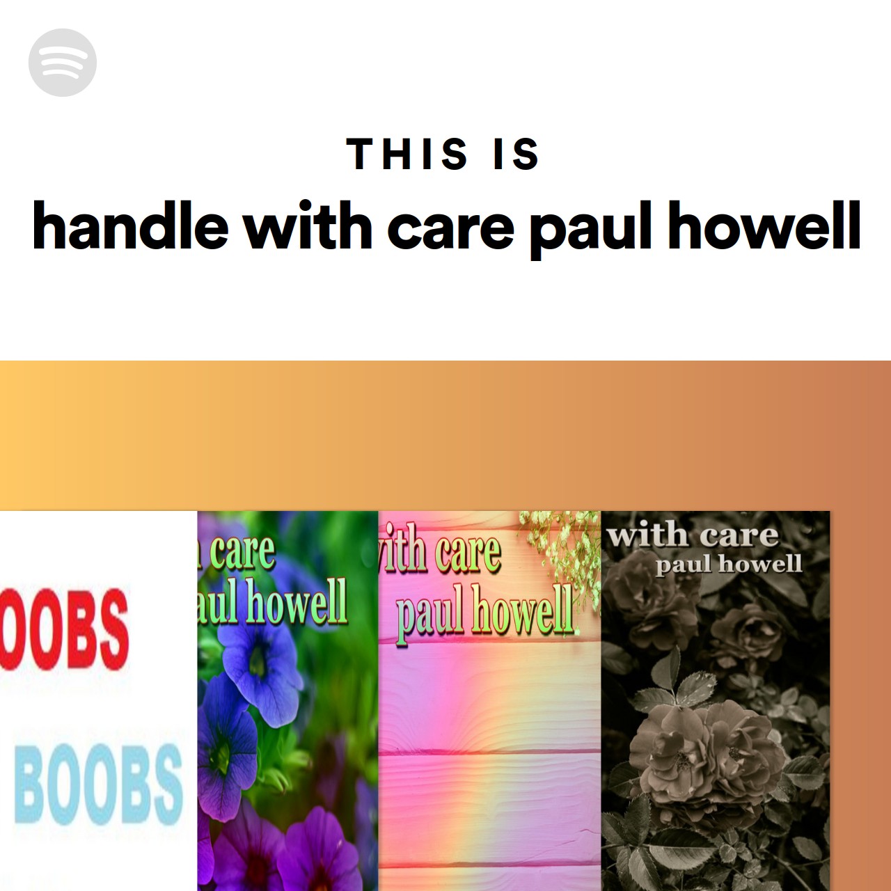 This Is Handle With Care Paul Howell Spotify Playlist 2825