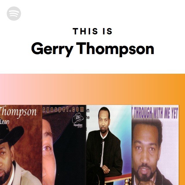 This Is Gerry Thompson - playlist by Spotify | Spotify