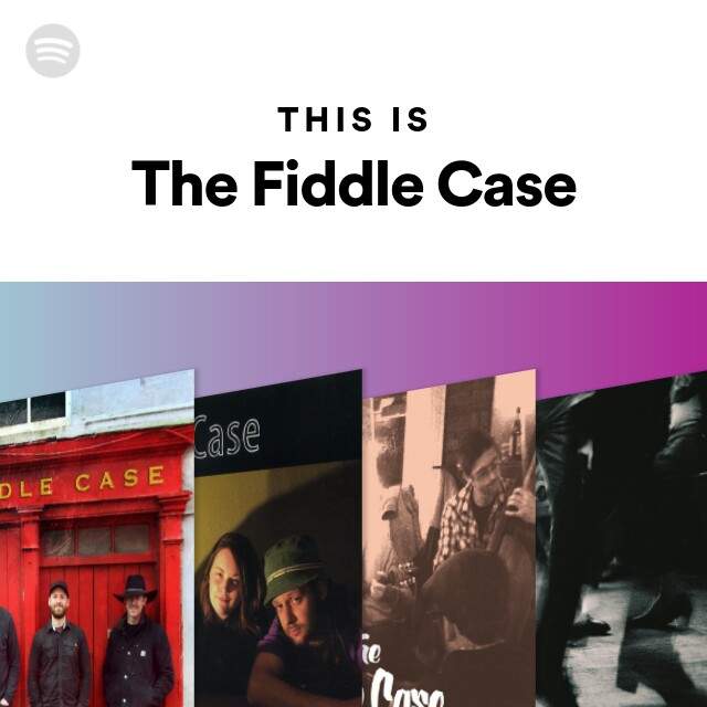 This Is The Fiddle Case playlist by Spotify Spotify