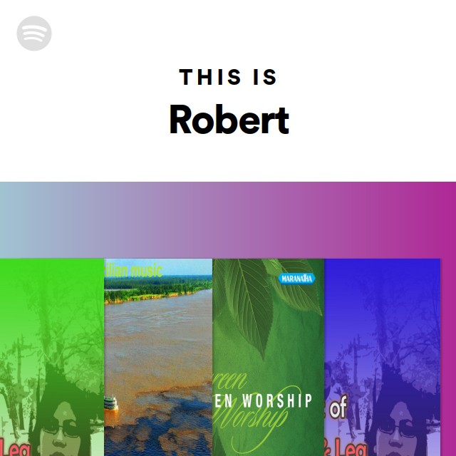This Is Robert - playlist by Spotify | Spotify