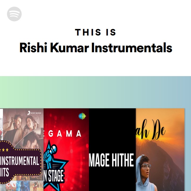 This Is Rishi Kumar Instrumentals - playlist by Spotify | Spotify
