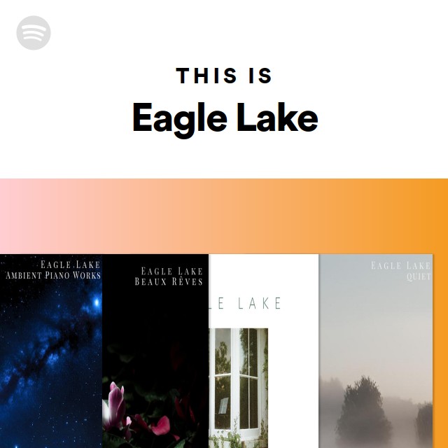 This is eagle lake playlist by spotify spotify