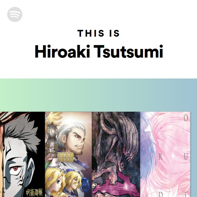 This Is Hiroaki Tsutsumi Spotify Playlist