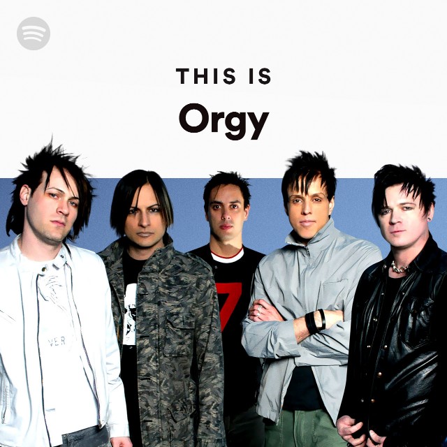 This Is Orgy Playlist By Spotify Spotify