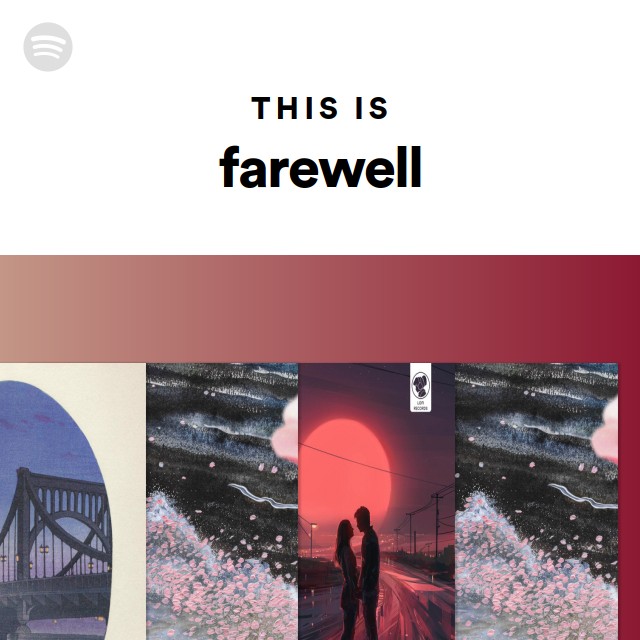 This Is farewell - playlist by Spotify | Spotify