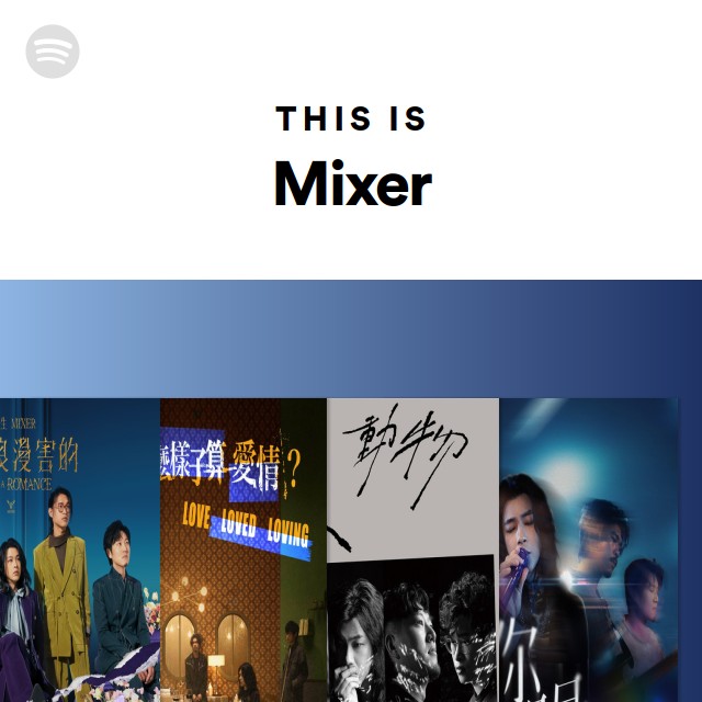 this-is-mixer-playlist-by-spotify-spotify