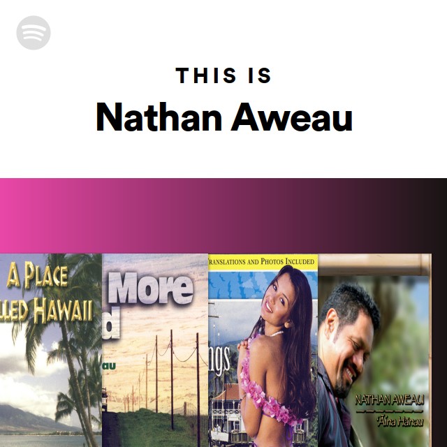 This Is Nathan Aweau - playlist by Spotify | Spotify