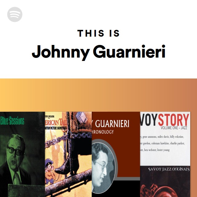This Is Johnny Guarnieri - playlist by Spotify | Spotify