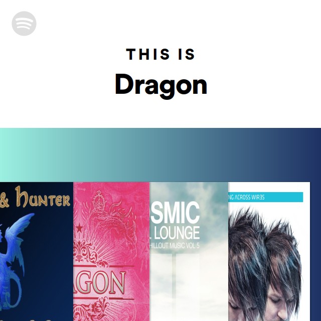 This Is Dragon - playlist by Spotify | Spotify