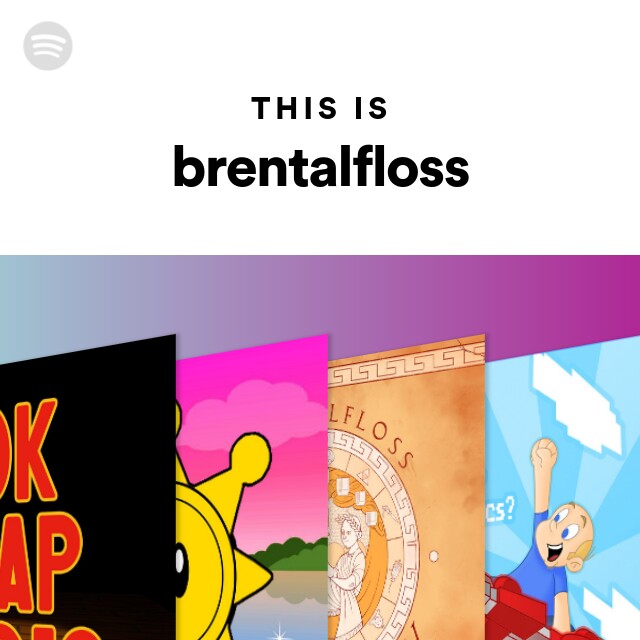 This Is Brentalfloss On Spotify