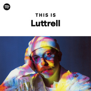 This Is Luttrell - playlist by Spotify | Spotify